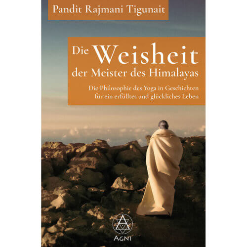 AV004 - Pandit Rajmani Tigunait - Die Weisheit der Meister des Himalayas - Die Philosophie des Yoga in Geschichten für ein erfülltes und glückliches Leben