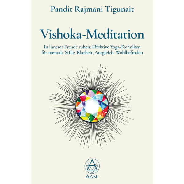 Vishoka-Meditation - In innerer Freude ruhen: Effektive Yoga-Techniken für mentale Stille, Klarheit, Ausgleich, Wohlbefinden (mit Audio-Download) - AV036 - Agni Verlag 2020