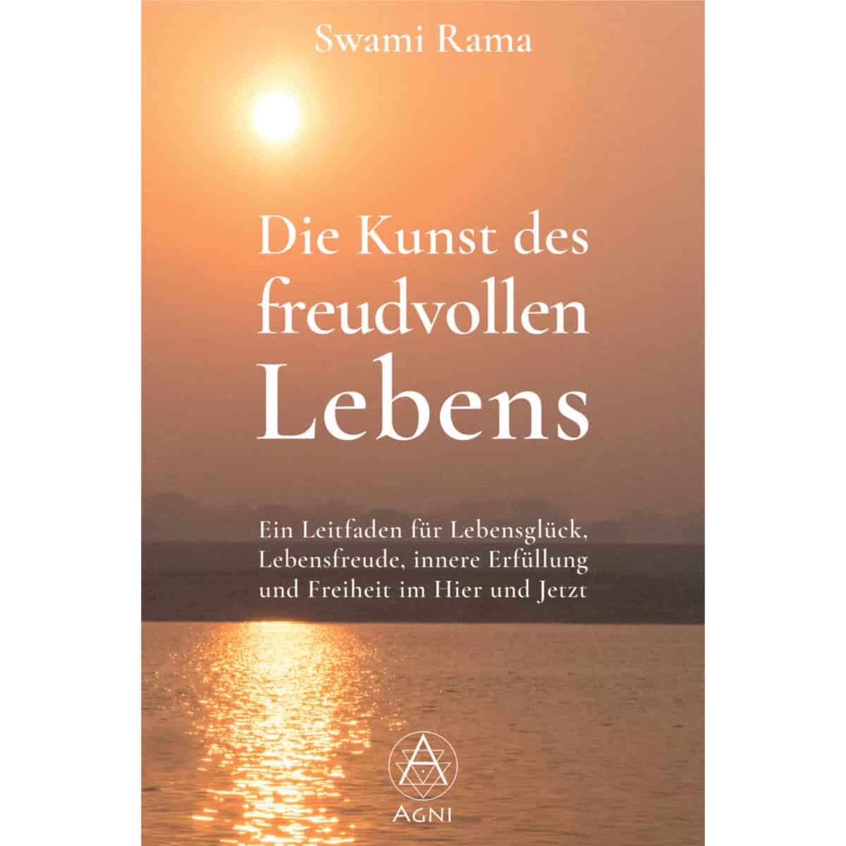 Die Kunst des freudvollen Lebens (2. Auflage)